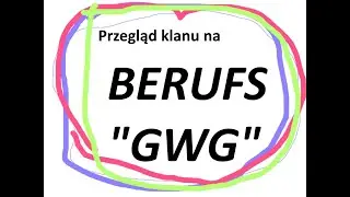 Przegląd klanu "gwg" [Berufs] Tego Typu!!