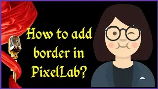 How to add border in Pixellab?