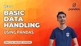 Data Manipulation using Pandas (Part 1) | Machine Learning - Lec 5 | IIT Madras Bs Degree