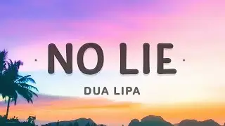 No Lie-Sean Paul Dua Lipa (Lyrics)[