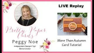 More Than Autumn Pumpkin Pie Card Tutorial!