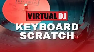 Virtual DJ Tips: How to do Keyboard Scratch in Virtual DJ 2021