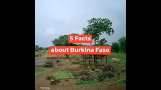 5 Facts about Burkina Faso from AFRICA MEMOIR