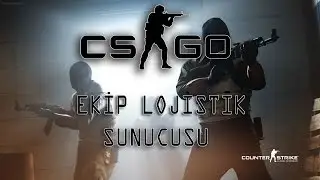 [CSGO]   |EKİP LOJİSTİK SUNUCUSU|   ---İYİ OYNADIK---