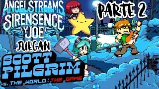 ¡Scott Pilgrim: La Aventura Continúa! | AngelStreams, Sirensence y Joe Parte 2 🎮🔥