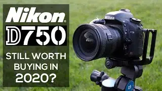 NIKON D750 | Is it Still Worth Buying in 2020?