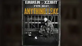 Eminem x Xzibit Type Beat - Anything I Say