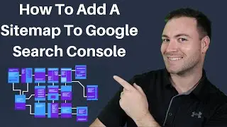 How To Add A Sitemap To Google Search Console - Get Indexed Faster