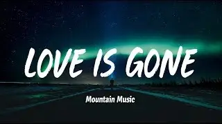 SLANDER - Love Is Gone (ft. Dylan Matthew) Lyrics