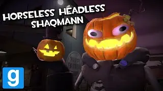 [GMOD] Horseless Headless Shaqmann