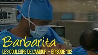 BARBARITA, les couleurs de l'amour - EP 102 -  Complet en français