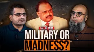 How Altaf Hussain Lost Karachi | Military’s Crackdown or His Own Madness? 