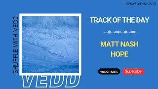 Matt Nash - Hope (Extended Mix) | ///. | Track of the Day (08/04/2024)