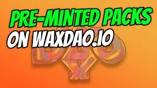 Create Pre-Minted Packs On WaxDAO For FREE | Preminted NFT Pack Tutorial