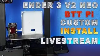 Ender 3 V2 NEO Gets a BTT Pi Custom Install Livestream