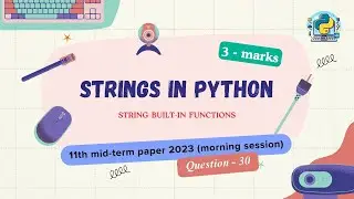 Question - 30 | Class 11th 2023 CS mid-term Paper (morning session) | Strings in Python