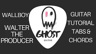 WALLBOY - Walter The Producer (Full Electric Guitar Tutorial w Tabs)