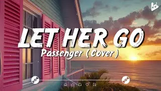 Let Her Go - Passenger [Lyrics]