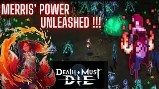 Unveiling Merris' Unparalleled Power - Death Must Die Game - GMV