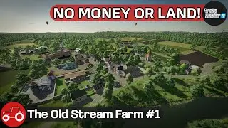 Starting With No Money Or Land - The Old Stream Farm #1 FS22 Timelapse