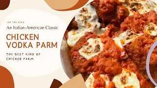 Chicken Parm with Vodka Sauce VIDEO