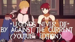 RWBY Arkos Tribute "Legends Never Die" by Against the Current