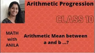 62 :  Arithmetic mean between a and b with more Sums | AP | Class 10 | By , Ms. Anila