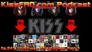 KissFAQ Podcast Ep.547 - KISS vs…70’s Edition: Part 3