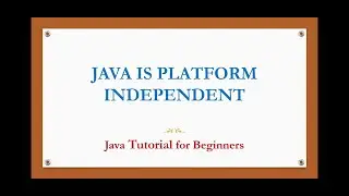 Java is Platform independent | How java can run on multiple platforms