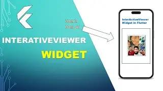 InterActiveViewer Widget in flutter