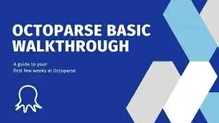 Octoparse Basic Walkthrough#3