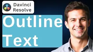 How To Outline Text In DaVinci Resolve [2026 Guide]