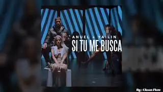 Si Tu Me Busca (Clean) - Anuel AA, Yailin La Mas Viral