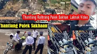 Thantlang Ralhrang Palek Sakhan Kan Pasaltha hna nih Laknak Video
