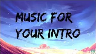 Music For Your Intro- Time Stretch (No Copyright Sound)