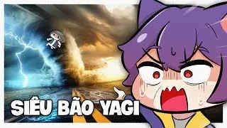 BỌN TÔI ĐI SĂN SIÊU BÃO YAGI (w/ GNDTT )