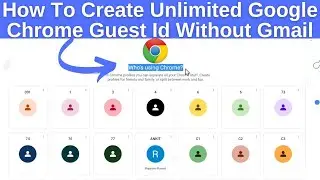 How to create unlimited guest id without gmail on google chrome | Google Chrome Main Guest ID