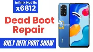 Infinix Hot 11s x6812 only mtk port show || X6812 Dead Boot Repair || x6812  Daed Boot Repair