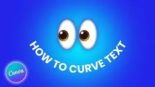 How To Make Curved Text in Canva (2024)