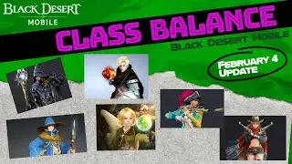 Black Desert Mobile - Class Balance, Feb 4 (Wizard,Igneous,Archmage,Shai,Corsair,Deadeye)