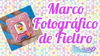 Como hacer Mini marco para fotografía de Fieltro 