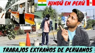 LOS TRABAJOS MAS RAROS QUE HACEN LOS PERUANOS !! Según un Hindú
