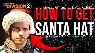 HOW TO GET *NEW* SANTA HAT - Division 2