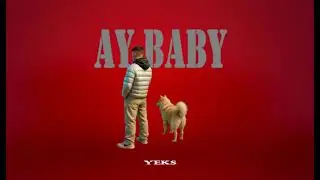 YEKS-AY BABY  (Official Video)