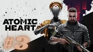 Atomic Heart - Xbox Series X Gameplay No Commentary - Part 3