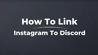 How To Link Instagram To Discord
