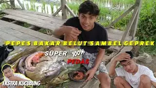 MENGOLAH BELUT PEPES BAKAR SAMBAL GEPREK PEDAS GILA AUTO NYENGIR ❗