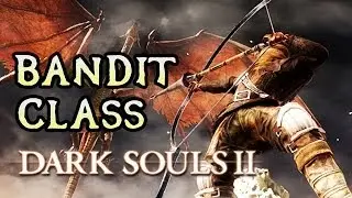 Bandit Class Breakdown Dark Souls 2
