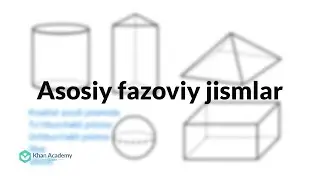 Asosiy fazoviy jismlar | Shakllar | Geometriya asoslari