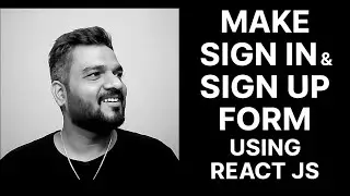 How To Make Sign In & Sign Up Form Using React JS Tutorial for Beginners